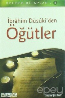 İbrahim Düsuki'den Öğütler