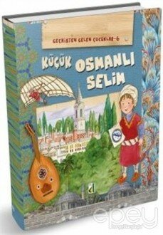 Küçük Osmanlı Selim - Geçmişten Gelen Çocuklar 6