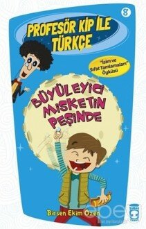 Profesör Kip ile Türkçe 8 - Büyüleyici Misketin Peşinde