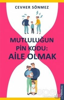 Mutluluğun Pin Kodu: Aile Olmak