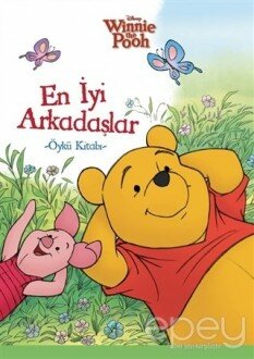 Winnie The Pooh - En İyi Arkadaşlar Öykü Kitabı