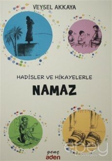 Hadisler ve Hikayelerle Namaz