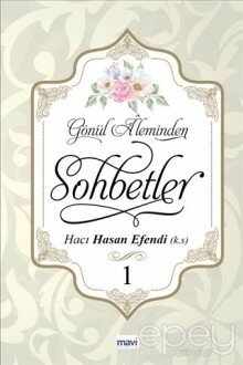 Gönül Aleminden Sohbetler 1