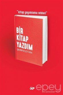 Bir Kitap Yazdım - Kitap Yayımlama Rehberi