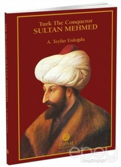 Turk The Conqueror Sultan Mehmed