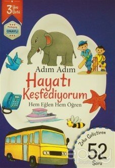 Adım Adım Hayatı Keşfediyorum 3 Yaş - Zeka Geliştiren 52 Soru