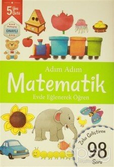 Adım Adım Matematik 5 Yaş - Zeka Geliştiren 98 Soru