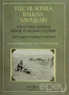 Yüzyıl Sonra Balkan Savaşları