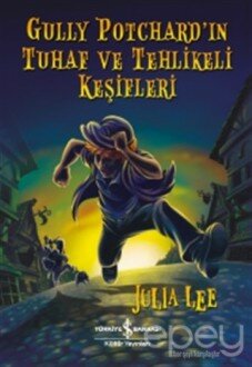 Gully Potchard’ın Tuhaf ve Tehlikeli Keşifleri