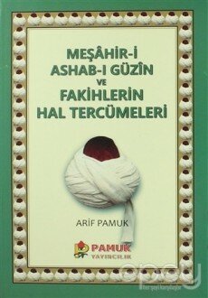 Meşahir-i Ashab-ı Güzin ve Fakihlerin Hal Tercümeleri (Pamuk-265)