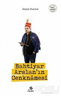 Bahtiyar Arslan'ın Cenknamesi