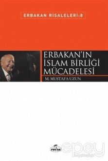 Erbakan'ın İslam Birliği Mücadelesi