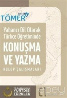 Yabancı Dil Olarak Türkçe Öğretiminde Konuşma ve Yazma Kulüp Çalışmaları C1