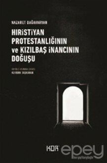 Hıristiyan Protestanlığının ve Kızılbaş İnancının Doğuşu