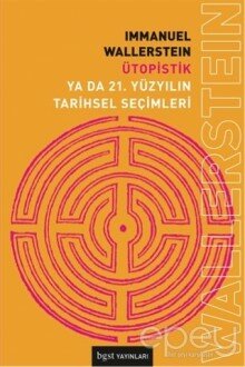 Ütopistik Ya Da 21. Yüzyılın Tarihsel Seçimleri