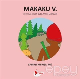 Makaku 5 - Sabırlı mı Hızlı Mı?