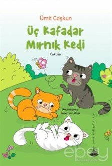 Üç Kafadar Mırnık Kedi