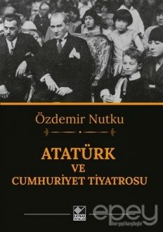 Atatürk ve Cumhuriyet Tiyatrosu