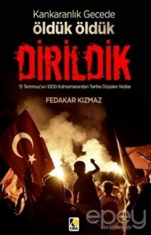 Karanlık Gecede Öldük Öldük Dirildik