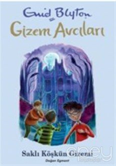 Gizem Avcıları 6 - Saklı Köşkün Gizemi