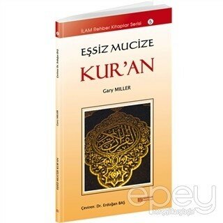 Eşsiz Mucize Kur’an