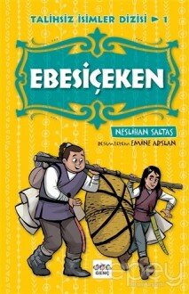 Ebesiçeken - Talihsiz İsimler Dizisi 1