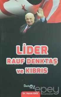 Lider Rauf Denktaş ve Kıbrıs