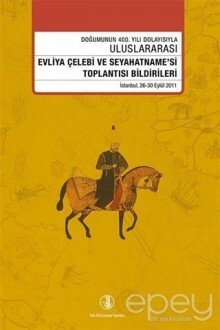 Evliya Çelebi ve Seyahatname'si Toplantısı Bildirileri 26 - 30 Eylül 2011