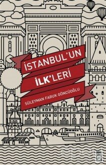 İstanbul’un İlk'leri