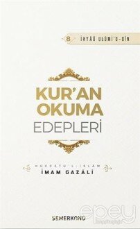 Kur'an Okuma Edepleri - İhya-ü Ulumi'd-Din