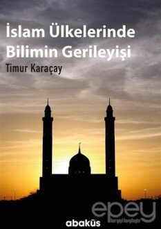 İslam Ülkelerinde Bilimin Gerileyişi