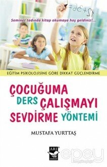 Çocuğuma Ders Çalışmayı Sevdirme Yöntemi