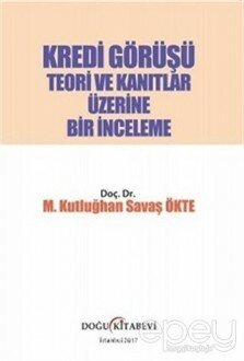 Kredi Görüşü - Teori ve Kanıtlar Üzerine Bir İnceleme