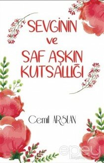 Sevginin ve Saf Aşkın Kutsallığı