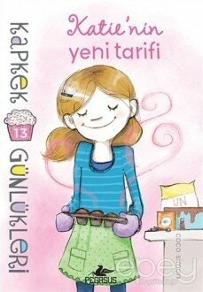 Katie'nin Yeni Tarifi - Kapkek Günlükleri 13