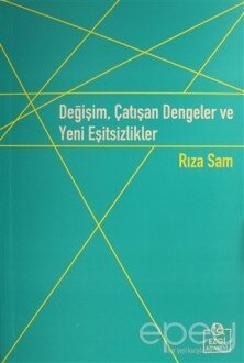 Değişim, Çatışan Dengeler ve Yeni Eşitsizlikler