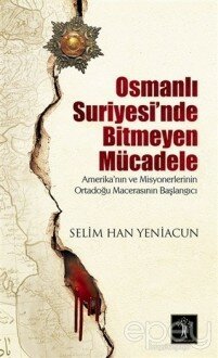 Osmanlı Suriyesi'nde Bitmeyen Mücadele