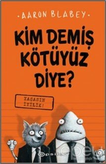 Yaşasın İyilik - Kim Demiş Kötüyüz Diye? 1