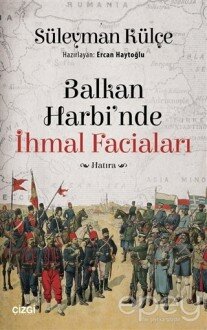 Balkan Harbi'nde İhmal Faciaları