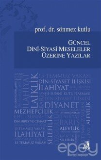 Güncel Dini - Siyasi Meseleler Üzerine Yazılar