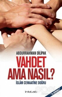 Vahdet Ama Nasıl? - İslam Cemaatine Doğru