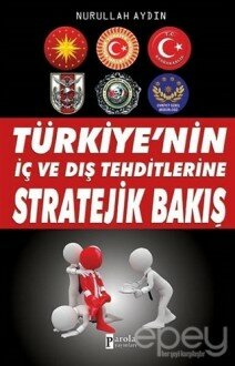 Türkiye'nin İç ve Dış Tehditlerine Stratejik Bakış