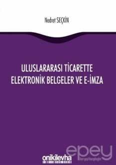 Uluslararası Ticarette Elektronik Belgeler ve E-İmza