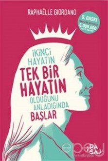 İkinci Hayatın Tek Bir Hayatın Olduğunu Anladığında Başlar