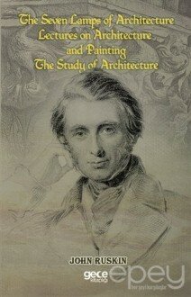 The Seven Lamps of Architecture Lectures on Architecture and Painting The Study Architecture