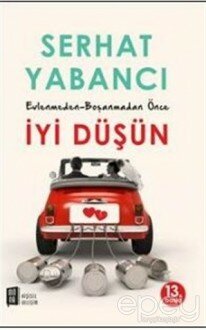 Evlenmeden - Boşanmadan Önce İyi Düşün