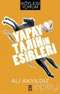 Yapay Tarihin Esirleri