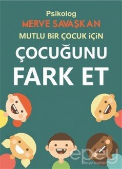 Mutlu Bir Çocuk İçin Çocuğunu Fark Et