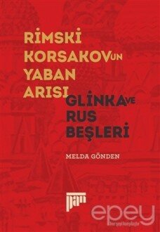 Rimski Korsakov’un Yaban Arısı - Glinka ve Rus Beşleri