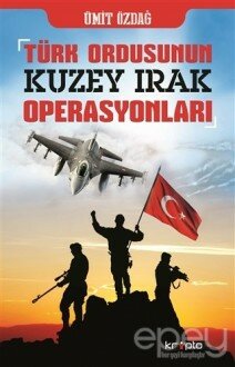 Türk Ordusunun Kuzey Irak Operasyonları